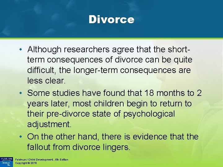 Divorce • Although researchers agree that the shortterm consequences of divorce can be quite