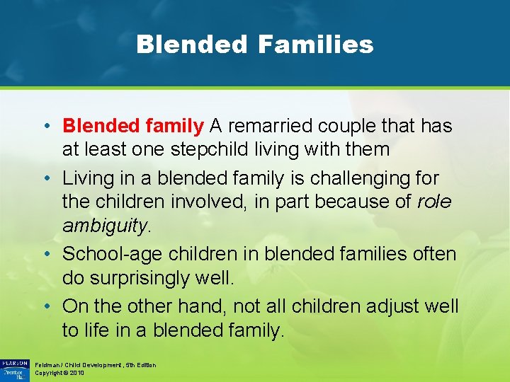 Blended Families • Blended family A remarried couple that has at least one stepchild