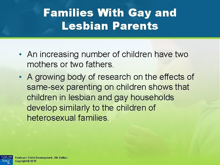 Families With Gay and Lesbian Parents • An increasing number of children have two