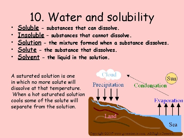  • • • 10. Water and solubility Soluble - substances that can dissolve.