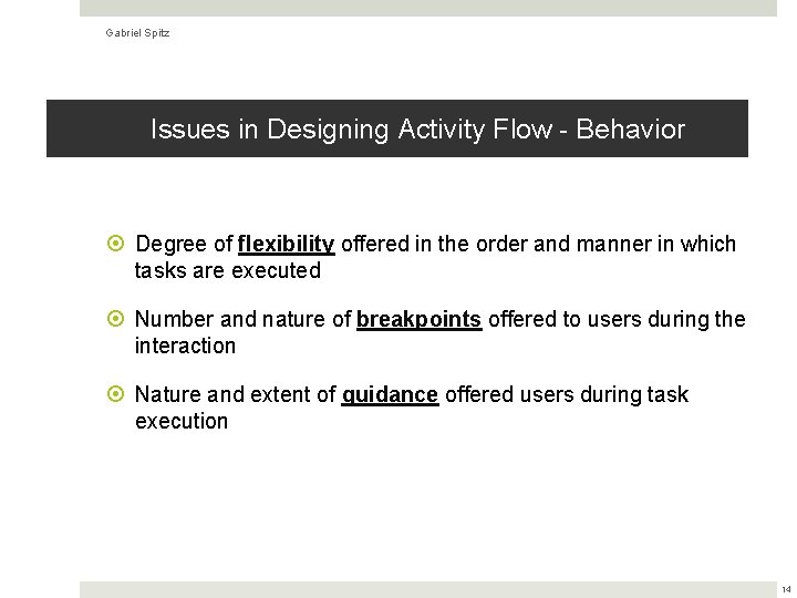 Gabriel Spitz Issues in Designing Activity Flow - Behavior Degree of flexibility offered in
