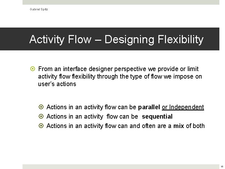 Gabriel Spitz Activity Flow – Designing Flexibility From an interface designer perspective we provide