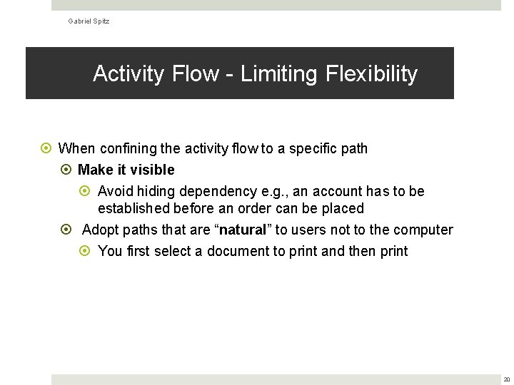 Gabriel Spitz Activity Flow - Limiting Flexibility When confining the activity flow to a