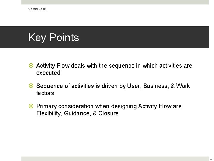 Gabriel Spitz Key Points Activity Flow deals with the sequence in which activities are