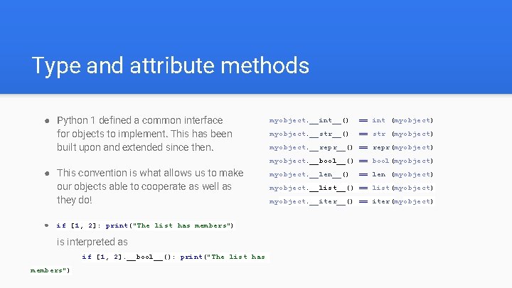 Type and attribute methods ● Python 1 defined a common interface for objects to