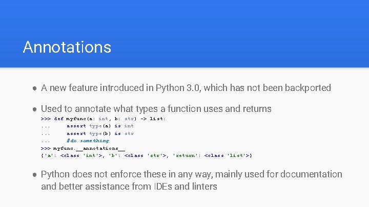 Annotations ● A new feature introduced in Python 3. 0, which has not been