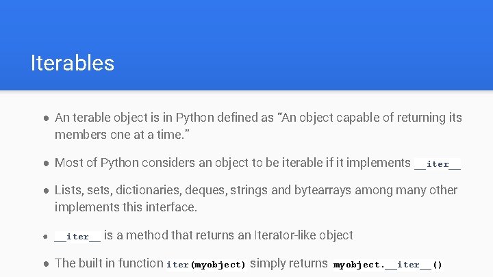 Iterables ● An terable object is in Python defined as “An object capable of