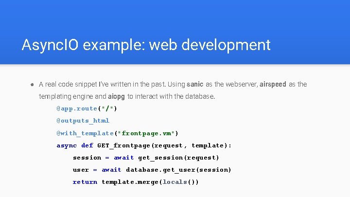 Async. IO example: web development ● A real code snippet I've written in the