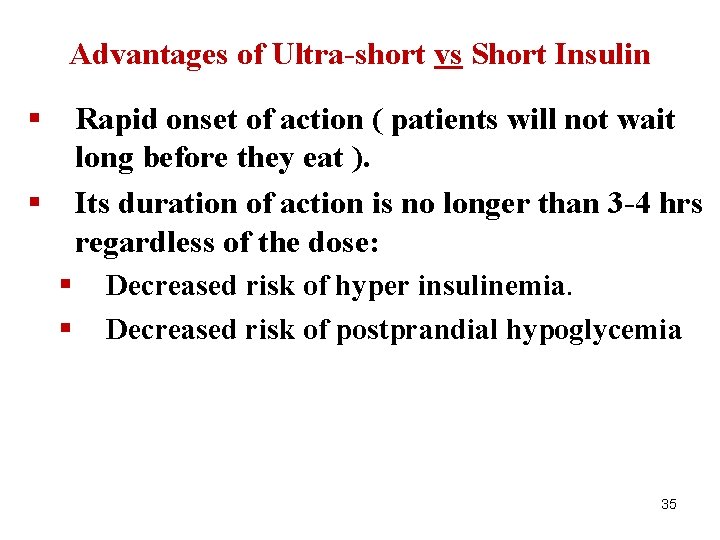 Advantages of Ultra-short vs Short Insulin § Rapid onset of action ( patients will