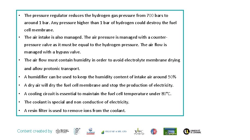  • The pressure regulator reduces the hydrogen gas pressure from 700 bars to