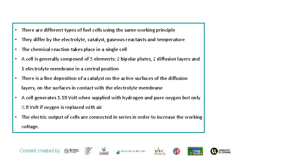  • There are different types of fuel cells using the same working principle