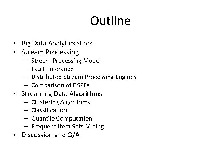 Outline • Big Data Analytics Stack • Stream Processing – – Stream Processing Model