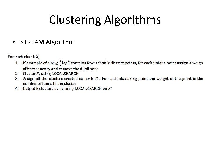 Clustering Algorithms • STREAM Algorithm 