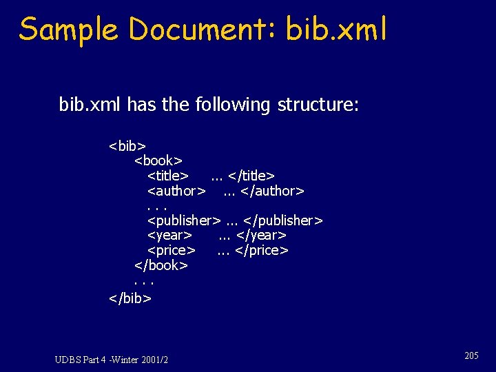 Sample Document: bib. xml has the following structure: <bib> <book> <title>. . . </title>