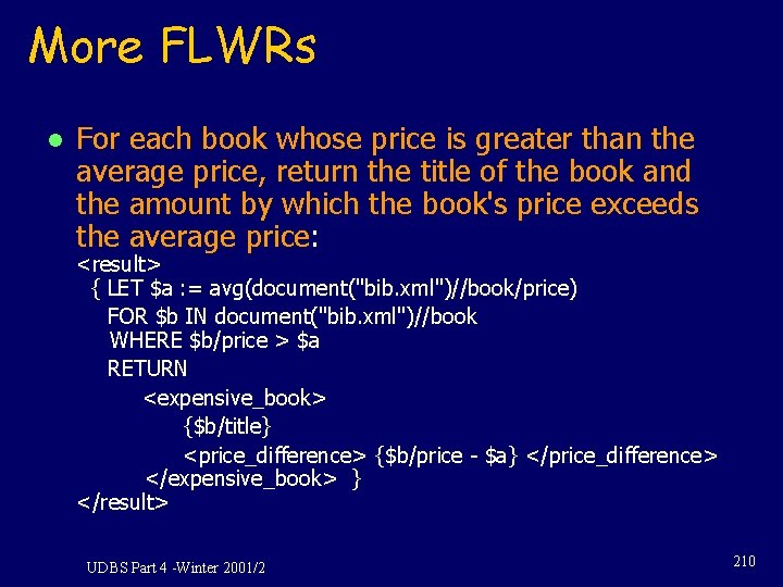 More FLWRs l For each book whose price is greater than the average price,