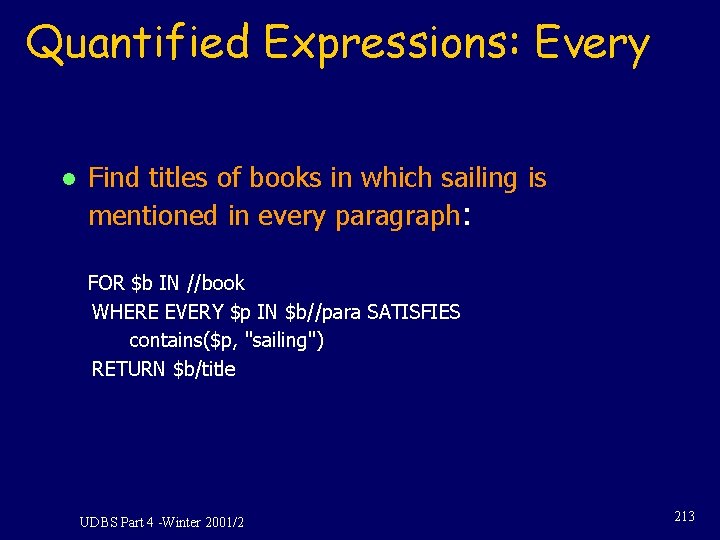 Quantified Expressions: Every l Find titles of books in which sailing is mentioned in