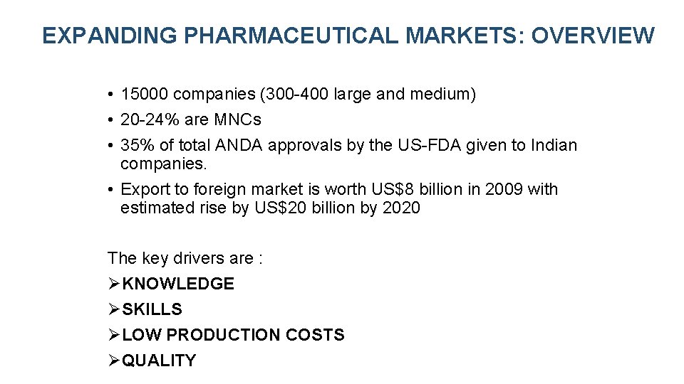 EXPANDING PHARMACEUTICAL MARKETS: OVERVIEW • 15000 companies (300 -400 large and medium) • 20