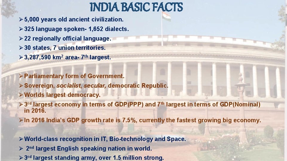INDIA BASIC FACTS Ø 5, 000 years old ancient civilization. Ø 325 language spoken-