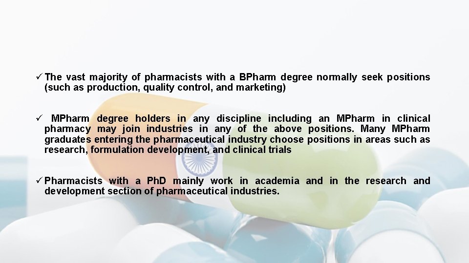 ü The vast majority of pharmacists with a BPharm degree normally seek positions (such