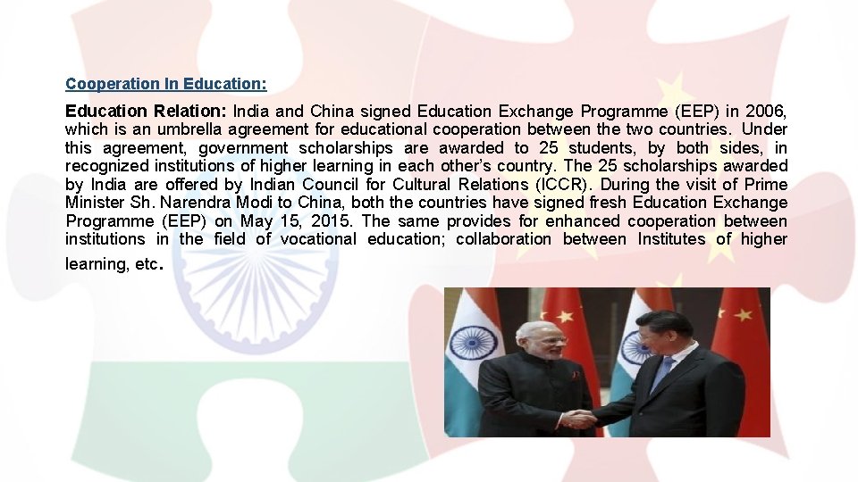 Cooperation In Education: Education Relation: India and China signed Education Exchange Programme (EEP) in