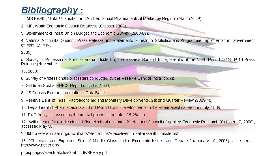 Bibliography : 1. IMS Health, “Total Unaudited and Audited Global Pharmaceutical Market by Region”