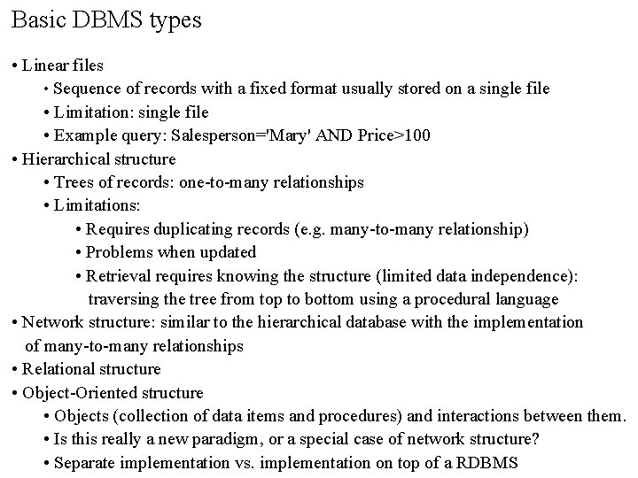 Basic DBMS types • Linear files • Sequence of records with a fixed format