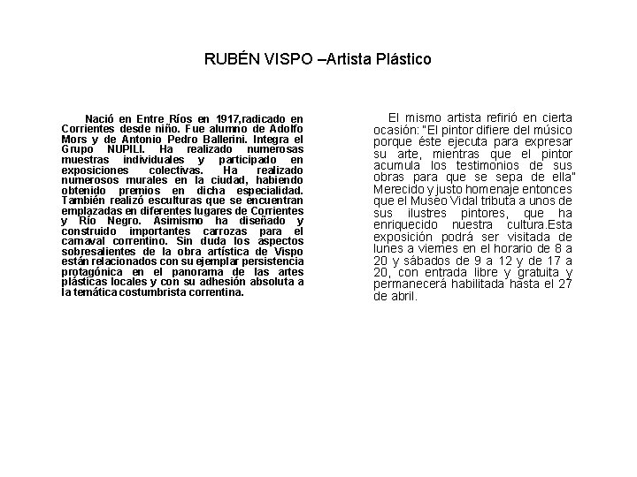 RUBÉN VISPO –Artista Plástico Nació en Entre Ríos en 1917, radicado en Corrientes desde