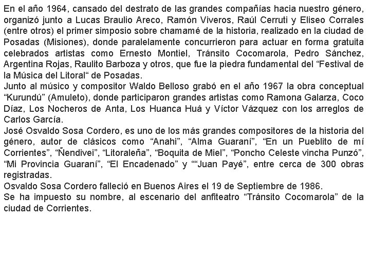 En el año 1964, cansado del destrato de las grandes compañías hacia nuestro género,