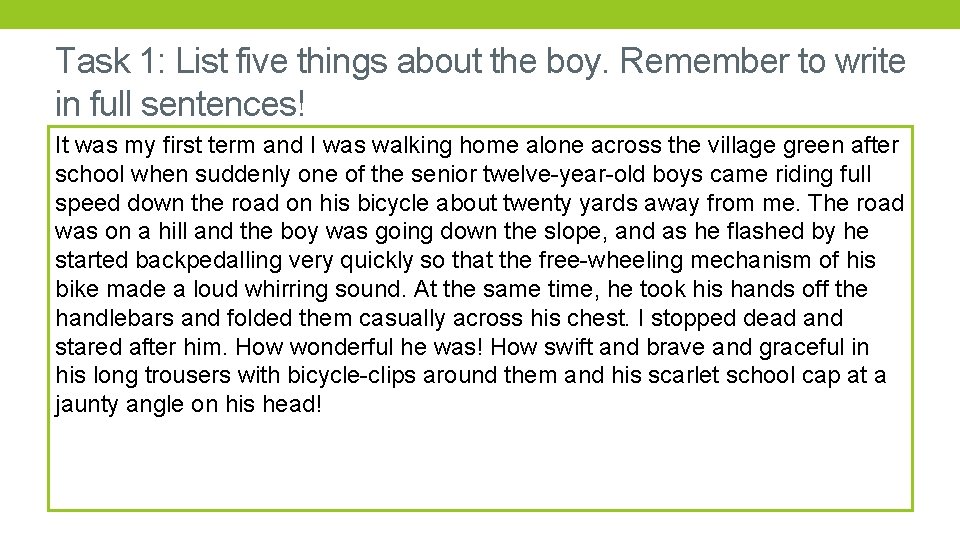 Task 1: List five things about the boy. Remember to write in full sentences!