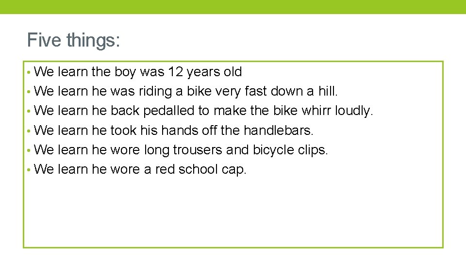 Five things: • We learn the boy was 12 years old • We learn