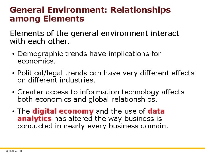 General Environment: Relationships among Elements of the general environment interact with each other. •