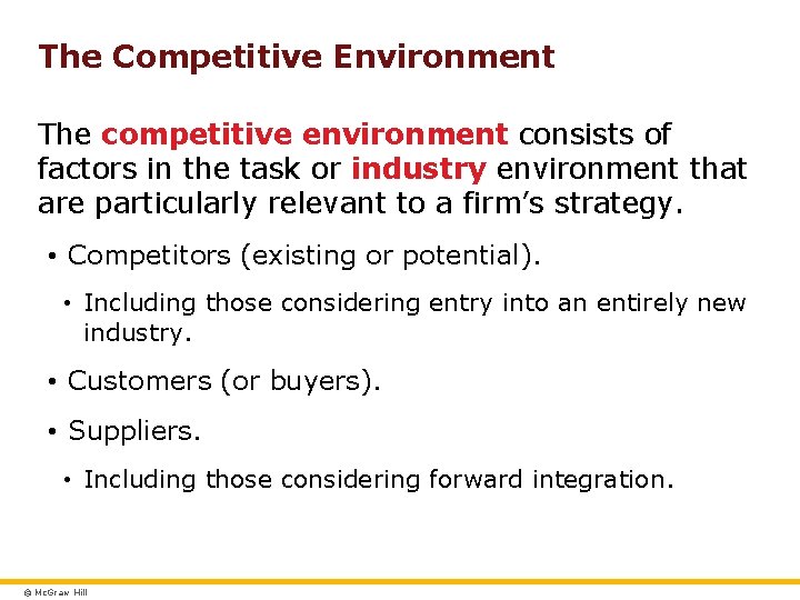 The Competitive Environment The competitive environment consists of factors in the task or industry