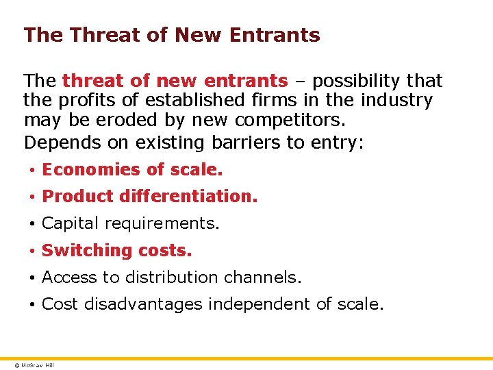 The Threat of New Entrants The threat of new entrants – possibility that the