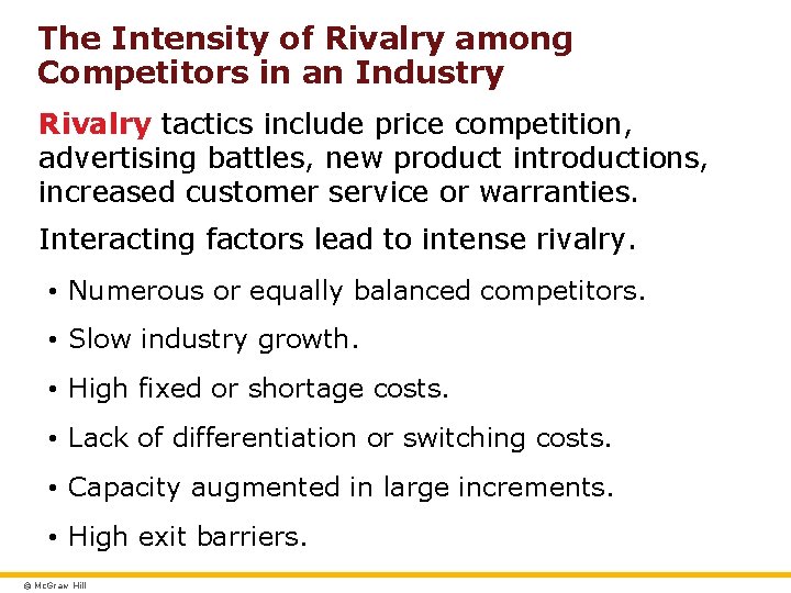 The Intensity of Rivalry among Competitors in an Industry Rivalry tactics include price competition,