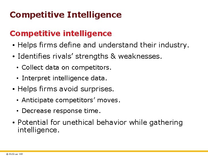 Competitive Intelligence Competitive intelligence • Helps firms define and understand their industry. • Identifies