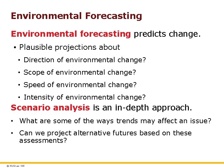 Environmental Forecasting Environmental forecasting predicts change. • Plausible projections about • Direction of environmental