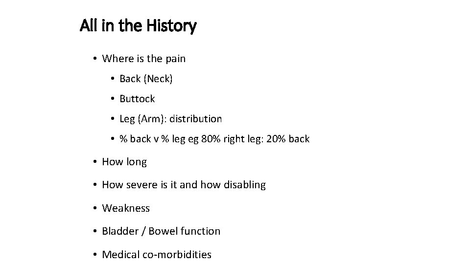 All in the History • Where is the pain • Back (Neck) • Buttock