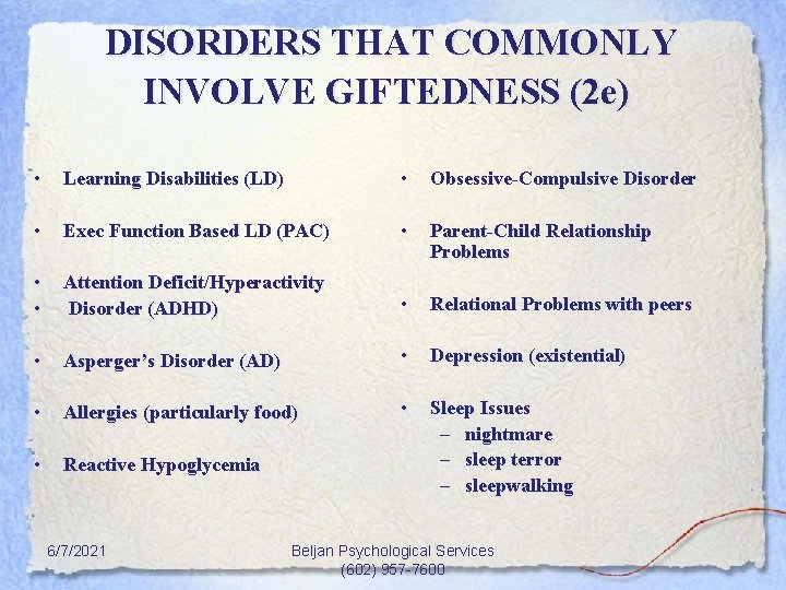 DISORDERS THAT COMMONLY INVOLVE GIFTEDNESS (2 e) • Learning Disabilities (LD) • Obsessive-Compulsive Disorder