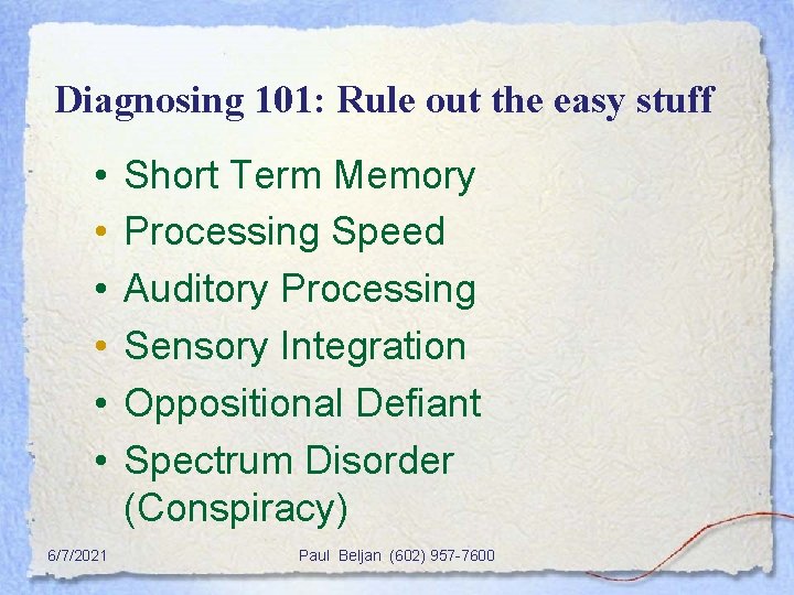 Diagnosing 101: Rule out the easy stuff • • • 6/7/2021 Short Term Memory