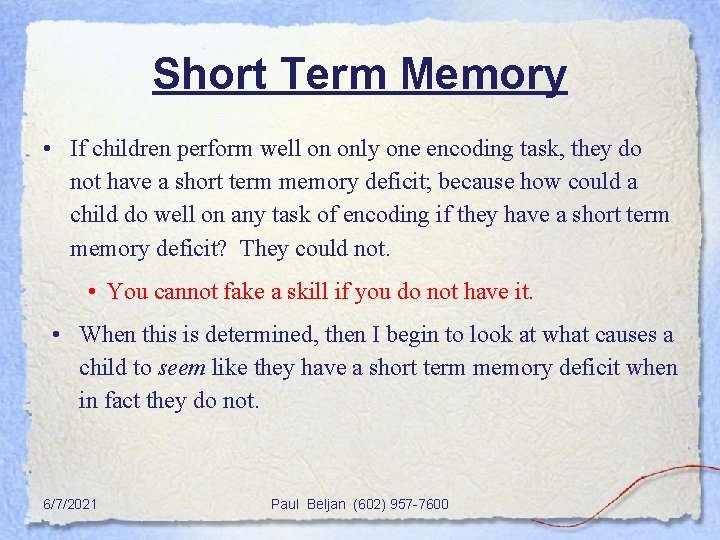 Short Term Memory • If children perform well on only one encoding task, they