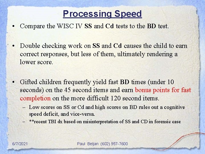 Processing Speed • Compare the WISC IV SS and Cd tests to the BD