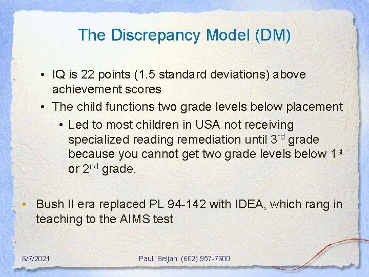 The Discrepancy Model (DM) • IQ is 22 points (1. 5 standard deviations) above