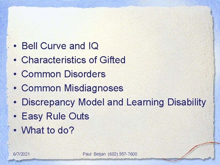  • • Bell Curve and IQ Characteristics of Gifted Common Disorders Common Misdiagnoses