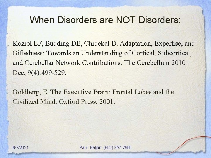 When Disorders are NOT Disorders: Koziol LF, Budding DE, Chidekel D. Adaptation, Expertise, and