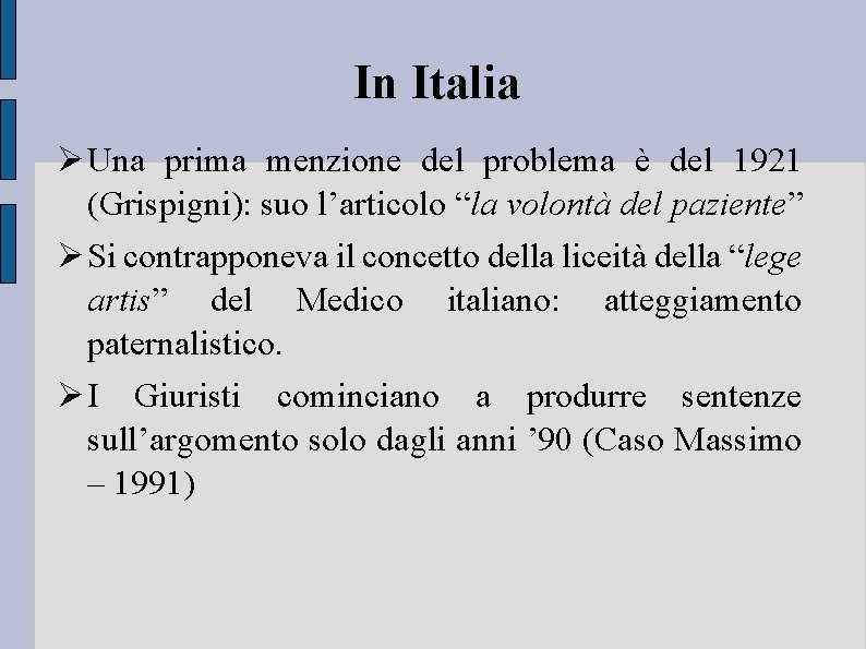 In Italia Una prima menzione del problema è del 1921 (Grispigni): suo l’articolo “la