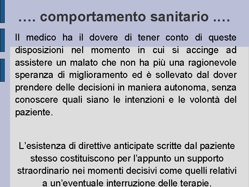 …. comportamento sanitario. … Il medico ha il dovere di tener conto di queste