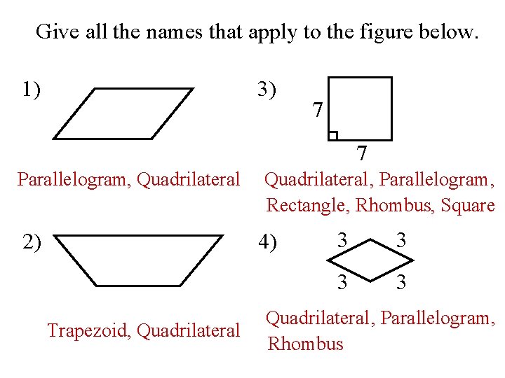 Give all the names that apply to the figure below. 1) 3) 7 7