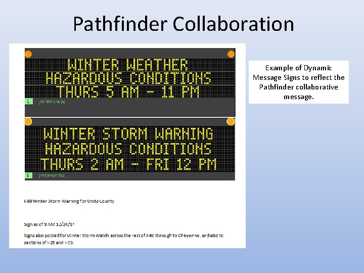 Pathfinder Collaboration Example of Dynamic Message Signs to reflect the Pathfinder collaborative message. 