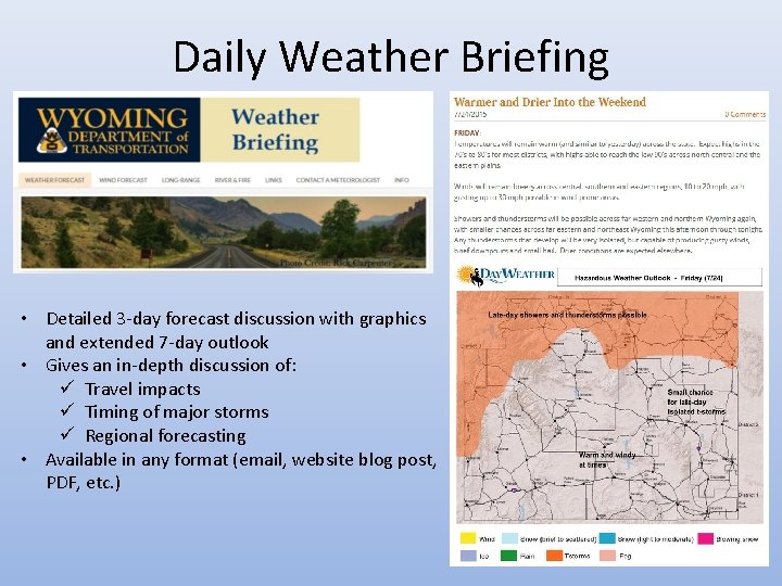 Daily Weather Briefing • Detailed 3 -day forecast discussion with graphics and extended 7