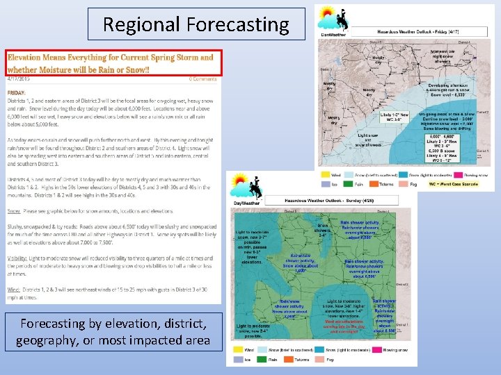 Regional Forecasting by elevation, district, geography, or most impacted area 